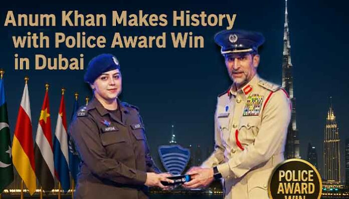 Anum Khan Makes History with Police Award Win in Dubai, Dumdaar Point