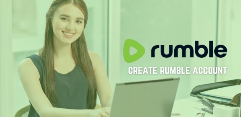 How to Create Rumble Account: Step by Step Guide for New Users